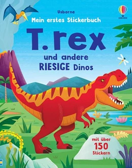 Abbildung von Mein erstes Stickerbuch: T. rex und andere RIESIGE Dinos | 1. Auflage | 2024 | beck-shop.de