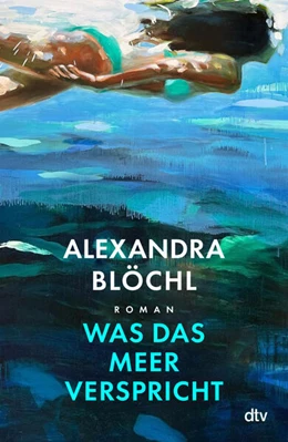 Abbildung von Blöchl | Was das Meer verspricht | 1. Auflage | 2024 | beck-shop.de
