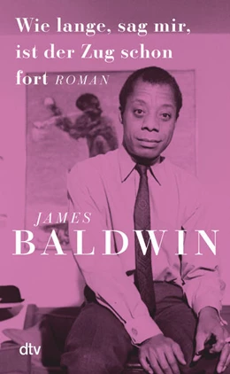 Abbildung von Baldwin | Wie lange, sag mir, ist der Zug schon fort | 1. Auflage | 2024 | beck-shop.de