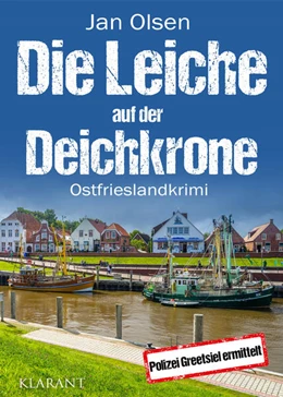 Abbildung von Olsen | Die Leiche auf der Deichkrone. Ostfrieslandkrimi | 1. Auflage | 2023 | beck-shop.de