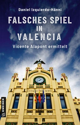 Abbildung von Izquierdo-Hänni | Falsches Spiel in Valencia | 2. Auflage | 2024 | beck-shop.de