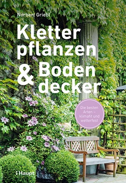 Abbildung von Griebl | Kletterpflanzen und Bodendecker | 1. Auflage | 2024 | beck-shop.de
