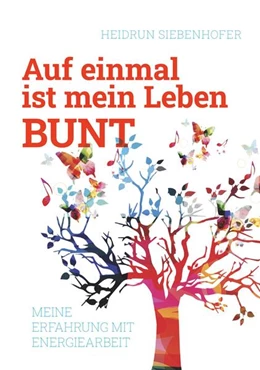 Abbildung von Heidrun | Auf einmal ist mein Leben bunt | 1. Auflage | 2023 | beck-shop.de