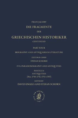 Abbildung von Die Fragmente Der Griechischen Historiker Continued. Part IV. Biography and Antiquarian Literature. E. Paradoxography and Antiquities. Fasc. 4. Antiquities [Nos. 1750-1751, 1753-1787] | 1. Auflage | 2024 | beck-shop.de