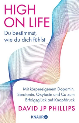 Abbildung von Phillips | High on Life: Du bestimmst, wie du dich fühlst | 1. Auflage | 2024 | beck-shop.de