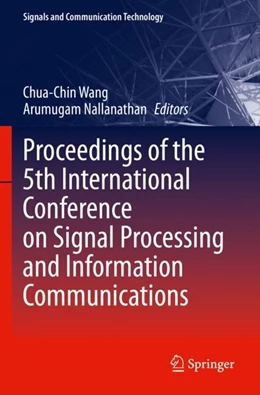 Abbildung von Wang / Nallanathan | Proceedings of the 5th International Conference on Signal Processing and Information Communications | 1. Auflage | 2023 | beck-shop.de