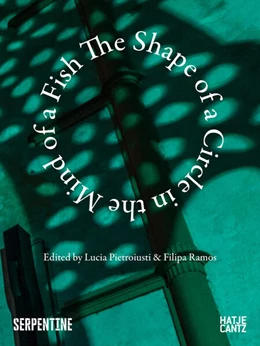 Abbildung von Pietroiusti / Ramos | The Shape of a Circle in the Mind of a Fish | 1. Auflage | 2025 | beck-shop.de