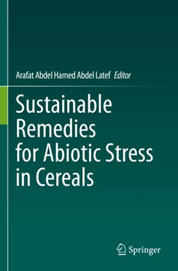 Abbildung von Abdel Latef | Sustainable Remedies for Abiotic Stress in Cereals | 1. Auflage | 2023 | beck-shop.de