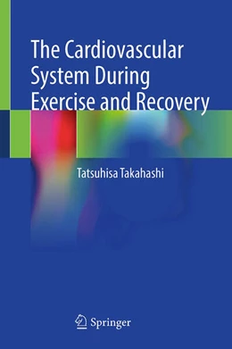 Abbildung von Takahashi | The Cardiovascular System During Exercise and Recovery | 1. Auflage | 2025 | beck-shop.de