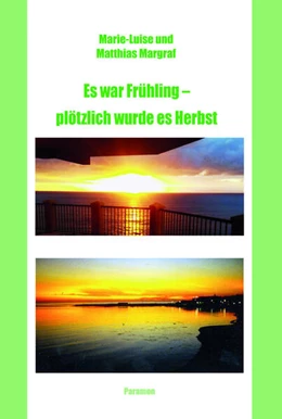 Abbildung von Margraf | Es war Frühling - plötzlich wurde es Herbst | 1. Auflage | 2023 | beck-shop.de