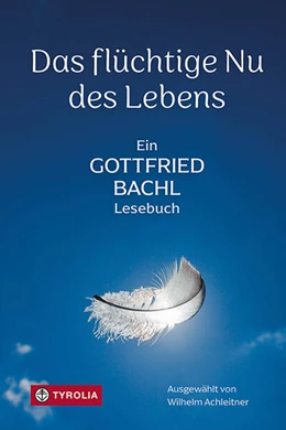Abbildung von Bachl / Achleitner | Das flüchtige Nu des Lebens | 1. Auflage | 2024 | beck-shop.de