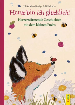 Abbildung von Motschiunig | Heute bin ich glücklich! Herzerwärmende Geschichten mit dem kleinen Fuchs | 1. Auflage | 2024 | beck-shop.de