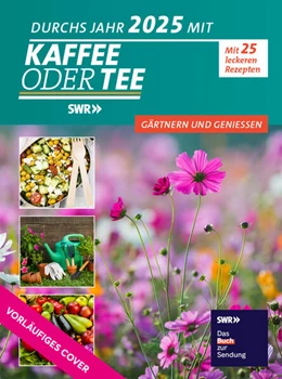 Abbildung von Redaktion Kaffee oder Tee | Durchs Jahr 2025 mit KAFFEE ODER TEE | 1. Auflage | 2024 | beck-shop.de