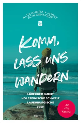 Abbildung von Schlennstedt | Komm, lass uns wandern. Lübecker Bucht, Holsteinische Schweiz, Lauenburgische Seen | 1. Auflage | 2024 | beck-shop.de