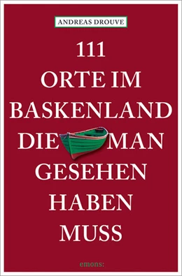 Abbildung von Drouve | 111 Orte im Baskenland, die man gesehen haben muss | 1. Auflage | 2024 | beck-shop.de