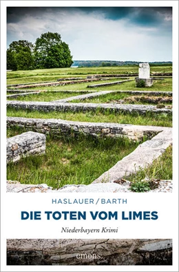 Abbildung von Haslauer / Barth | Die Toten vom Limes | 1. Auflage | 2024 | beck-shop.de