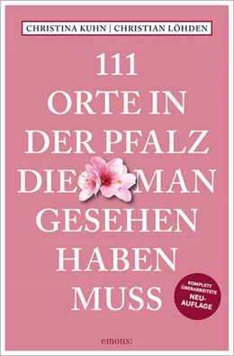 Abbildung von Kuhn / Löhden | 111 Orte in der Pfalz, die man gesehen haben muss | 1. Auflage | 2024 | beck-shop.de
