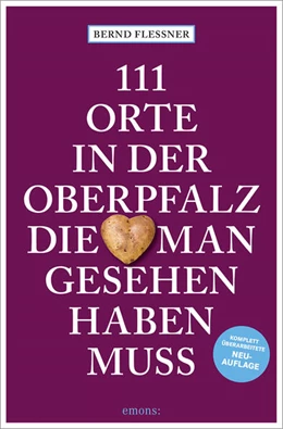Abbildung von Flessner | 111 Orte in der Oberpfalz, die man gesehen haben muss | 5. Auflage | 2024 | beck-shop.de