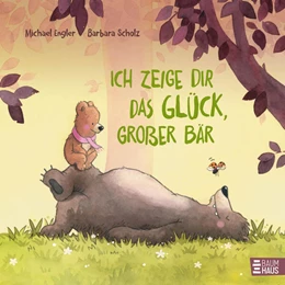 Abbildung von Engler | Ich zeige dir das Glück, großer Bär | 1. Auflage | 2024 | beck-shop.de