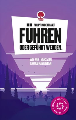 Abbildung von Maderthaner | Führen oder geführt werden. Wie wir Teams zum Erfolg navigieren. Life is a Story - story.one | 1. Auflage | 2023 | beck-shop.de