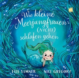 Abbildung von Sumner | Wie kleine Meerjungfrauen (NICHT) schlafen gehen | 1. Auflage | 2024 | beck-shop.de