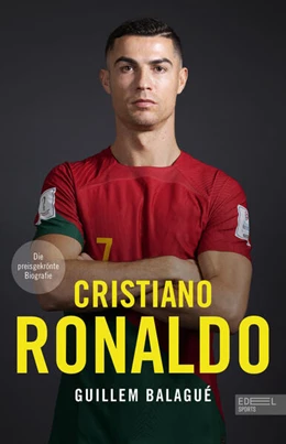 Abbildung von Balagué | Cristiano Ronaldo. Die preisgekrönte Biografie | 1. Auflage | 2024 | beck-shop.de