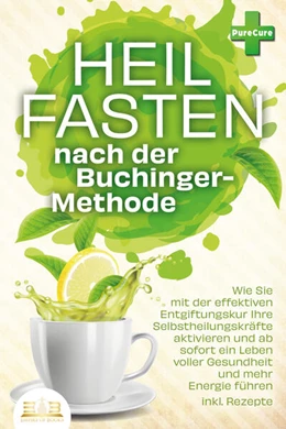Abbildung von Cure | Heilfasten nach der BUCHINGER-METHODE: Wie Sie mit der effektiven Entgiftungskur Ihre Selbstheilungskräfte aktivieren und ab sofort ein Leben voller Gesundheit und mehr Energie führen inkl. Rezepte | 1. Auflage | 2023 | beck-shop.de