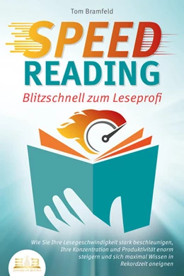 Abbildung von Bramfeld | SPEED READING - Blitzschnell zum Leseprofi: Wie Sie Ihre Lesegeschwindigkeit stark beschleunigen, Ihre Konzentration und Produktivität enorm steigern und sich maximal Wissen in Rekordzeit aneignen | 1. Auflage | 2023 | beck-shop.de