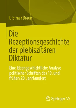 Abbildung von Braun | Die Rezeptionsgeschichte der plebiszitären Diktatur | 1. Auflage | 2023 | beck-shop.de