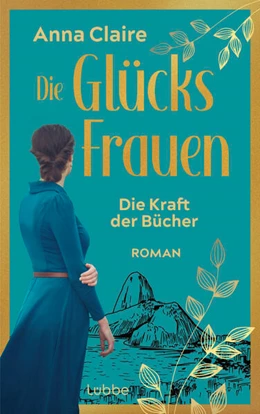 Abbildung von Claire | Die Glücksfrauen - Die Kraft der Bücher | 1. Auflage | 2024 | beck-shop.de