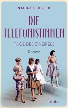 Abbildung von Schojer | Die Telefonistinnen - Tage des Zweifels | 1. Auflage | 2024 | beck-shop.de
