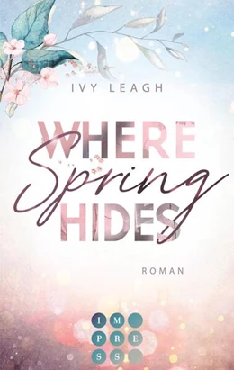 Abbildung von Leagh | Where Spring Hides (Festival-Serie 3) | 1. Auflage | 2024 | beck-shop.de