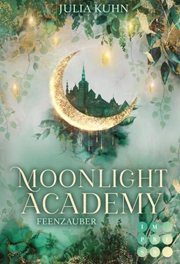 Abbildung von Kuhn | Moonlight Academy. Feenzauber | 1. Auflage | 2024 | beck-shop.de