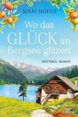 Abbildung von Hofer | Wo das Glück im Bergsee glitzert | 1. Auflage | 2024 | beck-shop.de