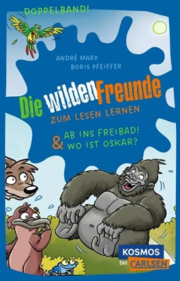 Abbildung von Marx / Pfeiffer | Die wilden Freunde: Doppelband. Enthält die Bände: Ab ins Freibad! / Wo ist Oskar? | 1. Auflage | 2024 | beck-shop.de