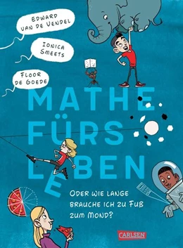 Abbildung von Vendel / Smeets | Mathe fürs Leben oder: Wie lange brauche ich zu Fuß zum Mond? | 1. Auflage | 2024 | beck-shop.de