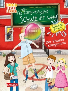 Abbildung von Kirschner | Die unlangweiligste Schule der Welt. Geheime Pause 1: Der Zauber-Kaugummi | 1. Auflage | 2024 | beck-shop.de