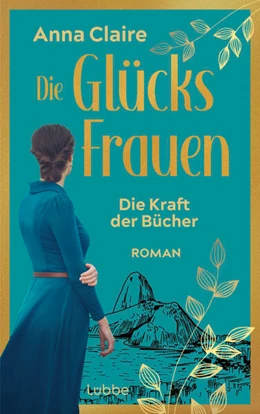 Abbildung von Claire | Die Glücksfrauen - Die Kraft der Bücher | 1. Auflage | 2024 | beck-shop.de