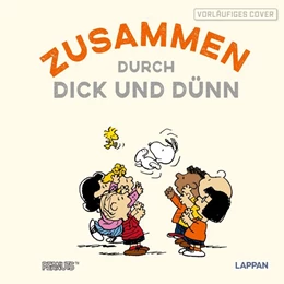 Abbildung von Peanuts Geschenkbuch: Zusammen durch dick und dünn | 1. Auflage | 2024 | beck-shop.de