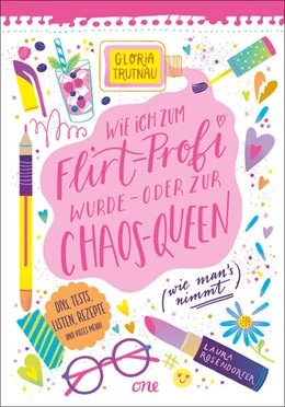 Abbildung von Trutnau | Wie ich zum Flirt-Profi wurde - oder zur Chaos-Queen (wie man's nimmt) | 1. Auflage | 2024 | beck-shop.de