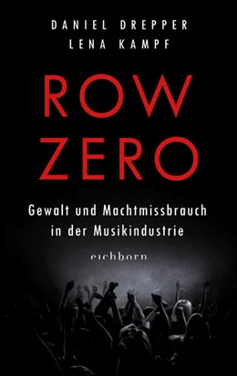 Abbildung von Kampf / Drepper | Row Zero: Gewalt und Machtmissbrauch in der Musikindustrie | 2. Auflage | 2024 | beck-shop.de