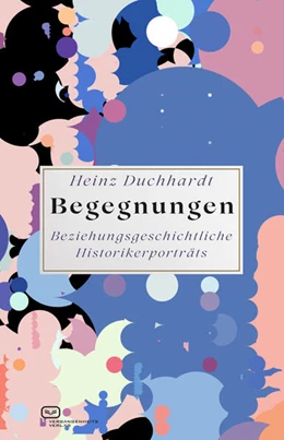 Abbildung von Duchhardt | Begegnungen | 1. Auflage | 2023 | beck-shop.de
