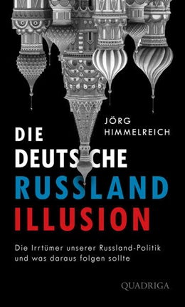 Abbildung von Himmelreich | Die deutsche Russland-Illusion | 1. Auflage | 2024 | beck-shop.de