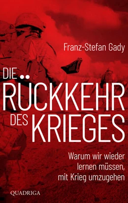 Abbildung von Gady | Die Rückkehr des Krieges | 4. Auflage | 2024 | beck-shop.de