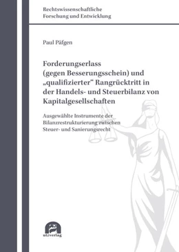 Abbildung von Päfgen | Forderungserlass (gegen Besserungsschein) und „qualifizierter“ Rangrücktritt in der Handels- und Steuerbilanz von Kapitalgesellschaften | 1. Auflage | 2023 | 856 | beck-shop.de