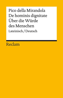 Abbildung von Pico Della Mirandola / Zathammer | De hominis dignitate / Über die Würde des Menschen. Lateinisch/Deutsch | 1. Auflage | 2023 | beck-shop.de