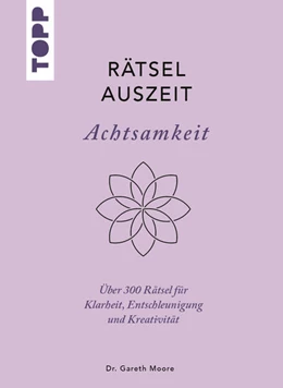 Abbildung von Moore | RätselAuszeit - Achtsamkeit. Über 300 Rätsel für Klarheit, Entschleunigung und Kreativität | 1. Auflage | 2024 | beck-shop.de