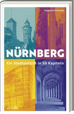 Abbildung von Zelnhefer | Nürnberg - Ein Stadtporträt in 50 Kapiteln | 1. Auflage | 2024 | beck-shop.de