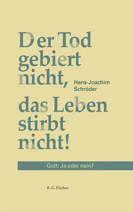 Abbildung von Schröder | Der Tod gebiert nicht, das Leben stirbt nicht! | 1. Auflage | 2023 | beck-shop.de