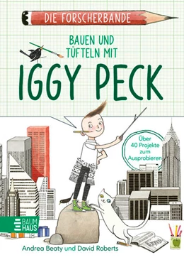 Abbildung von Beaty | Die Forscherbande: Bauen und Tüfteln mit Iggy Peck | 1. Auflage | 2024 | beck-shop.de